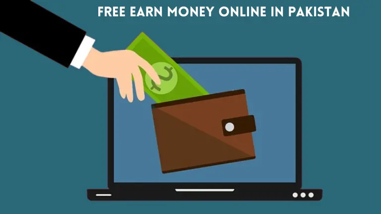 4 Best ways free earn money online in Pakistan