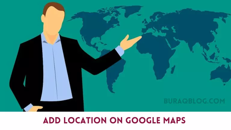 How to Add Location in Google Maps